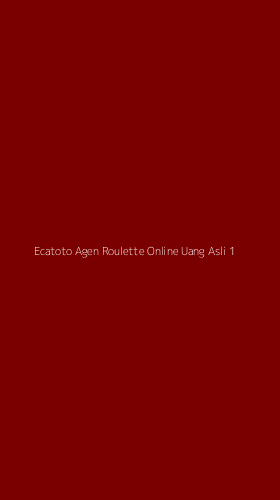 Tampilan Antarmuka Aplikasi Ecatoto Agen Roulette Online Uang Asli - 1