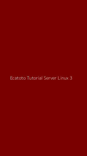 Tampilan Antarmuka Aplikasi Ecatoto Tutorial Server Linux - 3