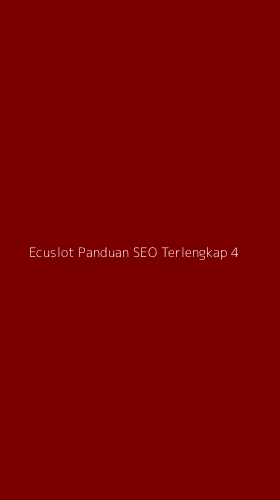 Tampilan Antarmuka Aplikasi Ecuslot Panduan Seo Terlengkap - 4