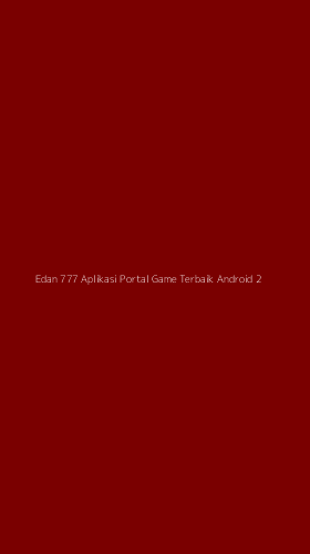 Tampilan Antarmuka Aplikasi Edan 777 Aplikasi Portal Game Terbaik Android - 2