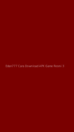 Tampilan Antarmuka Aplikasi Edan777 Cara Download Apk Game Resmi - 3