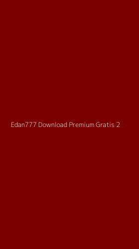 Tampilan Antarmuka Aplikasi Edan777 Download Premium Gratis - 2