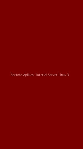 Tampilan Antarmuka Aplikasi Edctoto Aplikasi Tutorial Server Linux - 3