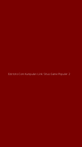 Tampilan Antarmuka Aplikasi Edctoto Com Kumpulan Link Situs Game Populer - 2