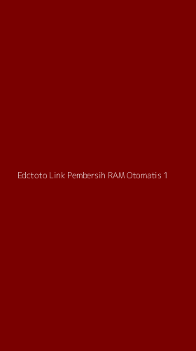 Tampilan Antarmuka Aplikasi Edctoto Link Pembersih Ram Otomatis - 1
