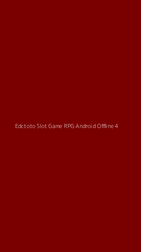Tampilan Antarmuka Aplikasi Edctoto Slot Game Rpg Android Offline - 4