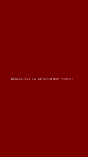 Tampilan Antarmuka Aplikasi Editoto Link Aplikasi Daftar Slot Resmi Android - 1