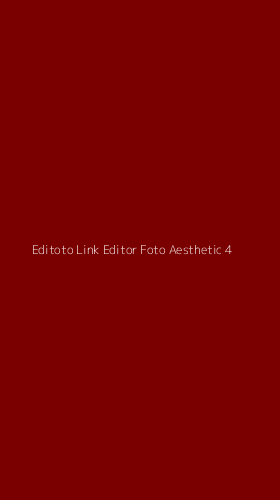 Tampilan Antarmuka Aplikasi Editoto Link Editor Foto Aesthetic - 4