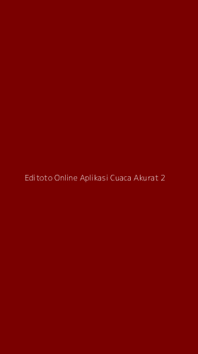 Tampilan Antarmuka Aplikasi Editoto Online Aplikasi Cuaca Akurat - 2