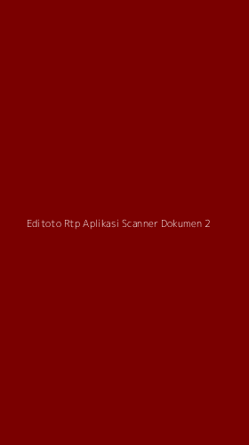 Tampilan Antarmuka Aplikasi Editoto Rtp Aplikasi Scanner Dokumen - 2