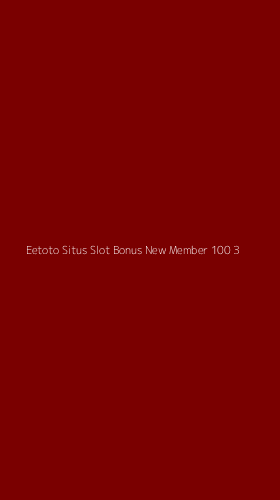 Tampilan Antarmuka Aplikasi Eetoto Situs Slot Bonus New Member 100 - 3