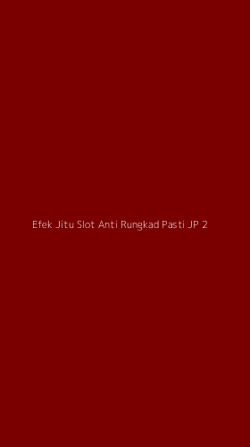 Tampilan Antarmuka Aplikasi Efek Jitu Slot Anti Rungkad Pasti Jp - 2