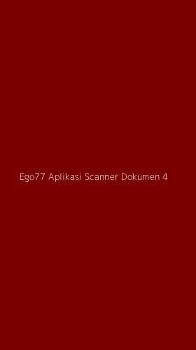 Tampilan Antarmuka Aplikasi Ego77 Aplikasi Scanner Dokumen - 4