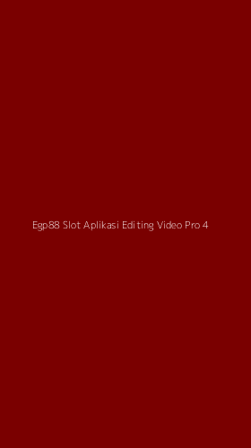 Tampilan Antarmuka Aplikasi Egp88 Slot Aplikasi Editing Video Pro - 4
