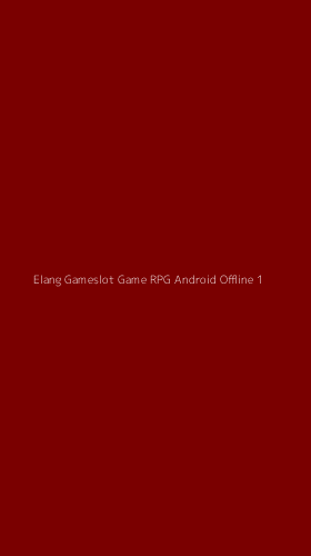 Tampilan Antarmuka Aplikasi Elang Gameslot Game Rpg Android Offline - 1