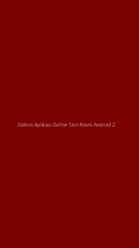 Tampilan Antarmuka Aplikasi Eleksis Aplikasi Daftar Slot Resmi Android - 2