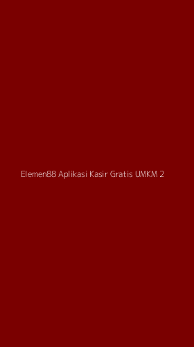 Tampilan Antarmuka Aplikasi Elemen88 Aplikasi Kasir Gratis Umkm - 2