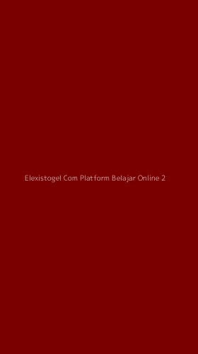 Tampilan Antarmuka Aplikasi Elexistogel Com Platform Belajar Online - 2