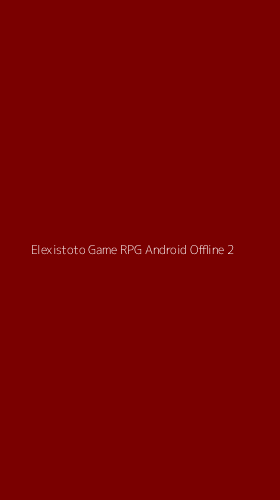 Tampilan Antarmuka Aplikasi Elexistoto Game Rpg Android Offline - 2