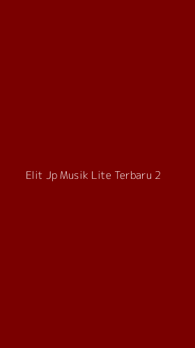 Tampilan Antarmuka Aplikasi Elit Jp Musik Lite Terbaru - 2