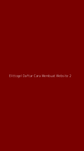 Tampilan Antarmuka Aplikasi Elittogel Daftar Cara Membuat Website - 2