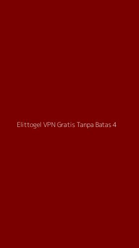 Tampilan Antarmuka Aplikasi Elittogel Vpn Gratis Tanpa Batas - 4