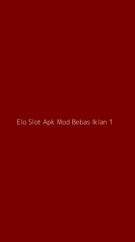 Tampilan Antarmuka Aplikasi Elo Slot Apk Mod Bebas Iklan - 1