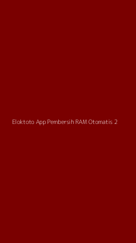 Tampilan Antarmuka Aplikasi Eloktoto App Pembersih Ram Otomatis - 2