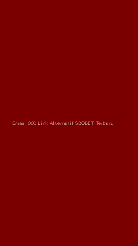 Tampilan Antarmuka Aplikasi Emas1000 Link Alternatif Sbobet Terbaru - 1