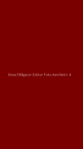 Tampilan Antarmuka Aplikasi Emas189gacor Editor Foto Aesthetic - 4