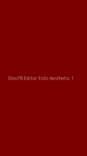 Tampilan Antarmuka Aplikasi Emo78 Editor Foto Aesthetic - 1