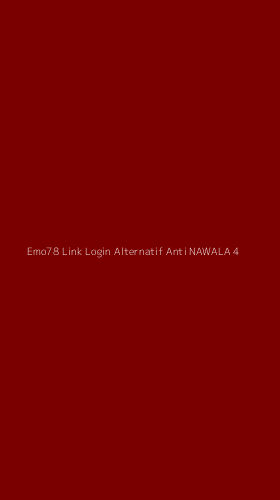 Tampilan Antarmuka Aplikasi Emo78 Link Login Alternatif Anti Nawala - 4