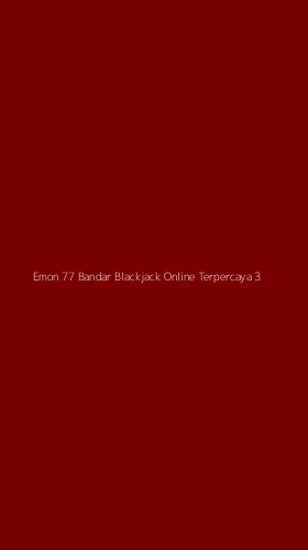Tampilan Antarmuka Aplikasi Emon 77 Bandar Blackjack Online Terpercaya - 3