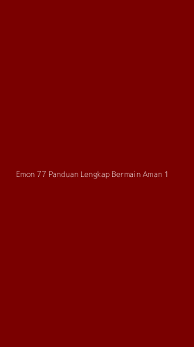 Tampilan Antarmuka Aplikasi Emon 77 Panduan Lengkap Bermain Aman - 1