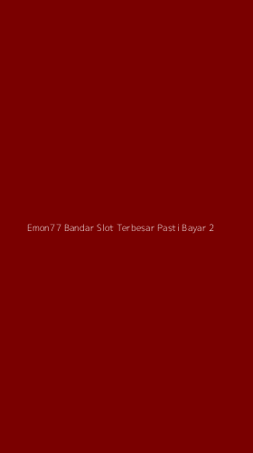 Tampilan Antarmuka Aplikasi Emon77 Bandar Slot Terbesar Pasti Bayar - 2