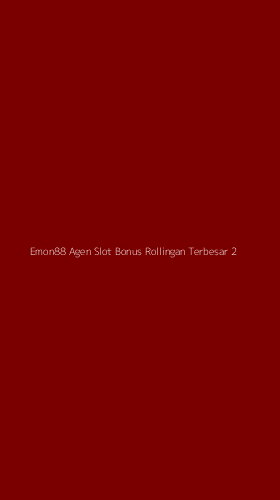 Tampilan Antarmuka Aplikasi Emon88 Agen Slot Bonus Rollingan Terbesar - 2