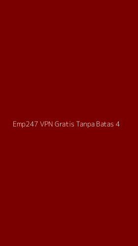 Tampilan Antarmuka Aplikasi Emp247 Vpn Gratis Tanpa Batas - 4