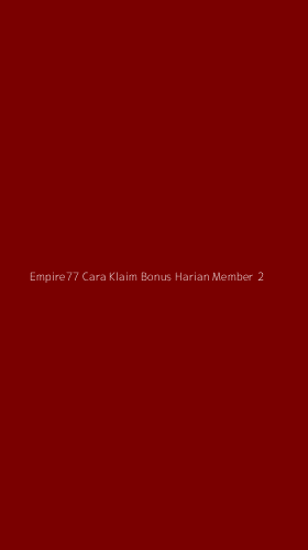 Tampilan Antarmuka Aplikasi Empire77 Cara Klaim Bonus Harian Member - 2