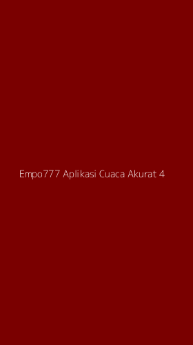 Tampilan Antarmuka Aplikasi Empo777 Aplikasi Cuaca Akurat - 4