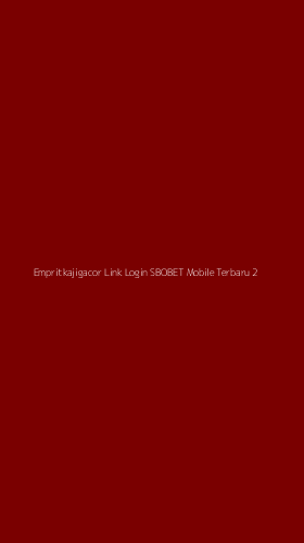 Tampilan Antarmuka Aplikasi Empritkajigacor Link Login Sbobet Mobile Terbaru - 2