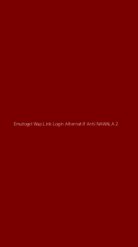 Tampilan Antarmuka Aplikasi Emutogel Wap Link Login Alternatif Anti Nawala - 2