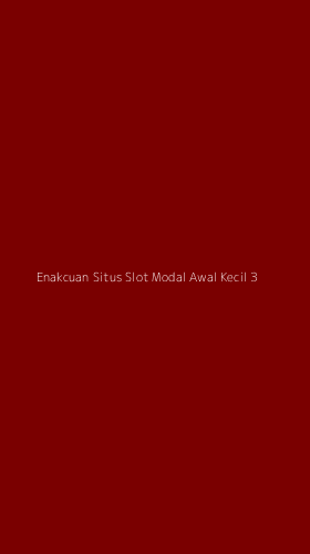 Tampilan Antarmuka Aplikasi Enakcuan Situs Slot Modal Awal Kecil - 3