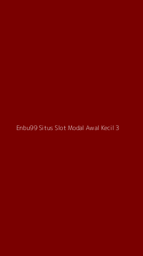 Tampilan Antarmuka Aplikasi Enbu99 Situs Slot Modal Awal Kecil - 3