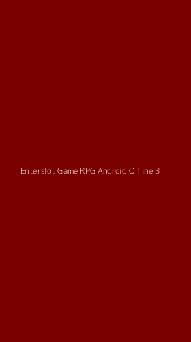 Tampilan Antarmuka Aplikasi Enterslot Game Rpg Android Offline - 3