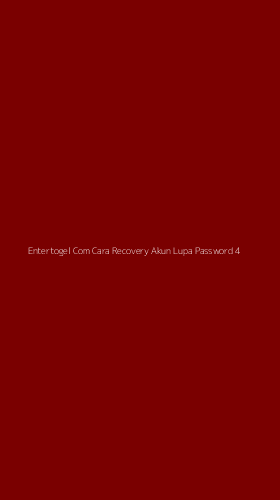 Tampilan Antarmuka Aplikasi Entertogel Com Cara Recovery Akun Lupa Password - 4