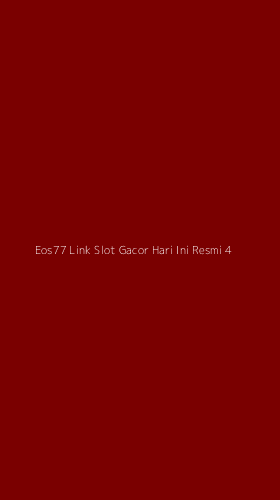 Tampilan Antarmuka Aplikasi Eos77 Link Slot Gacor Hari Ini Resmi - 4