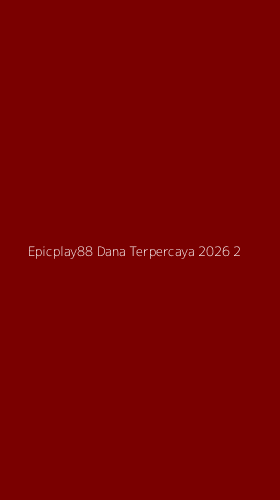 Tampilan Antarmuka Aplikasi Epicplay88 Dana Terpercaya 2026 - 2