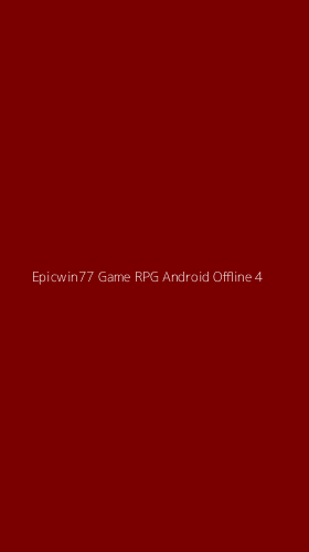 Tampilan Antarmuka Aplikasi Epicwin77 Game Rpg Android Offline - 4