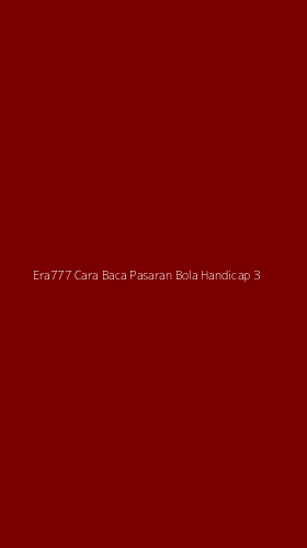 Tampilan Antarmuka Aplikasi Era777 Cara Baca Pasaran Bola Handicap - 3