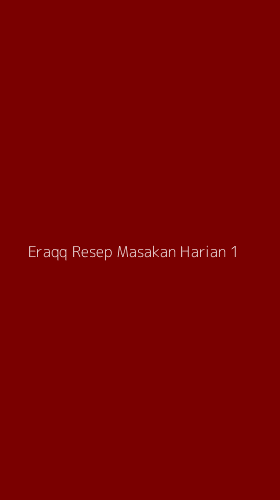 Tampilan Antarmuka Aplikasi Eraqq Resep Masakan Harian - 1